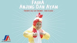 Faiha - Anjing Dan Ayam (Official Video Lyric)