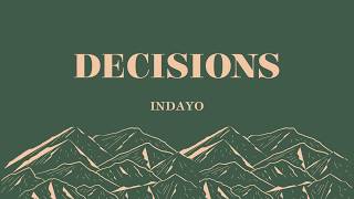 Video thumbnail of "Indayo - Decisions (lyric video)"