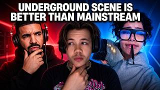 The Underground Scene is Better Than The Mainstream!