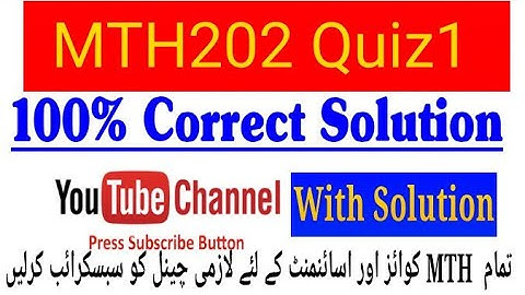 MTH202 Quiz1 100% Correct Answers with  Solution| Vu mth100