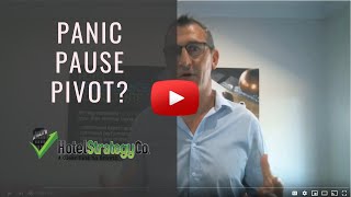 Panic Pause Pivot   How will you lead your Hotel through Covid-19