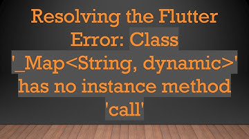 Resolving the Flutter Error: Class 