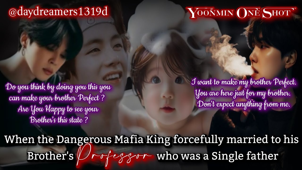When the Dangerous Mafia King forcefully married to his Brother's Professor [Yoonmin One Shot]
