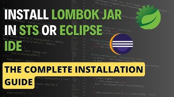 How to Download & Install Lombok Jar in STS or Eclipse IDE | The Complete Guide