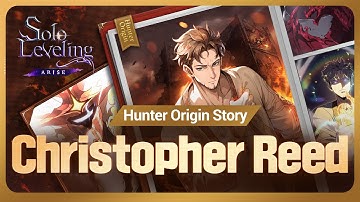 [Solo Leveling:ARISE] Hunter Origin Story: Christopher Reed