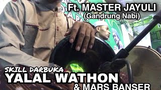 SKIL DARBUKA YALAL WATHON & MARS BANSER DARI MASTER JAYULI | #GandrungNabi #darbuka