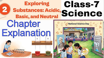 (PART-1) Exploring Substances: Acidic, Basic and Neutral / Class-7 Science Chapter-1 NCERT Curiosity