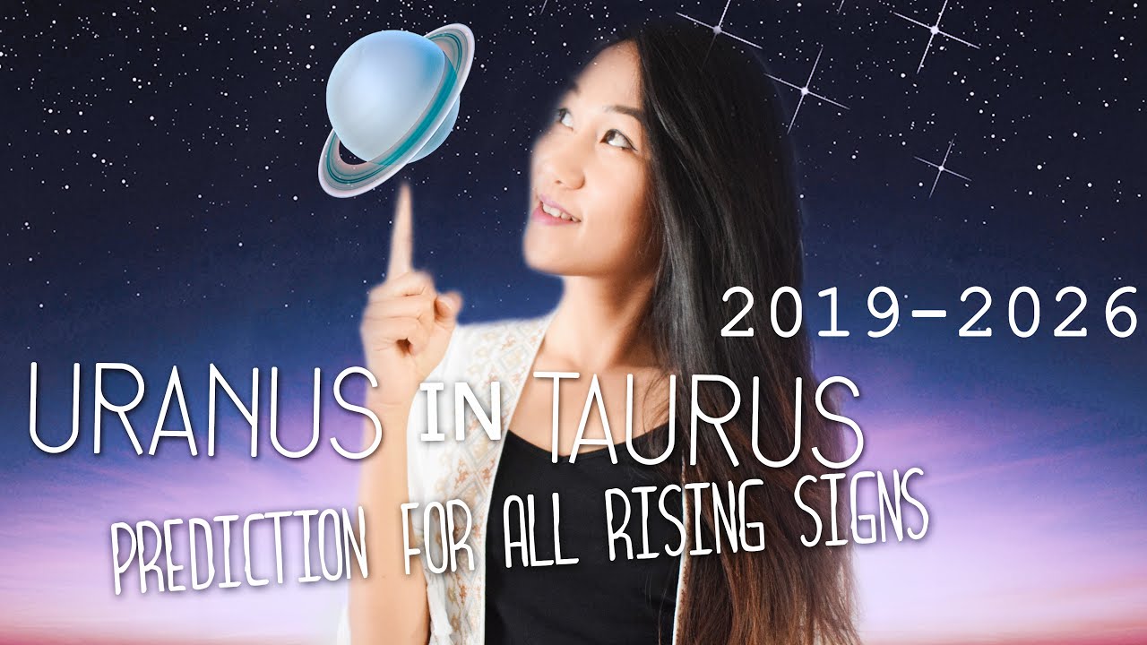 URANUS IN TAURUS March 2019 - April 2026 Prediction for All Rising Signs 💫 (& May 2018)