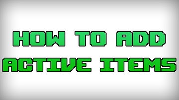 How to mod Afterbirth+ w/ Lua - Advanced series #2 - How to add Active Items