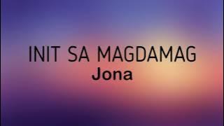 Jona - Init Sa Magdamag [Lyrics]