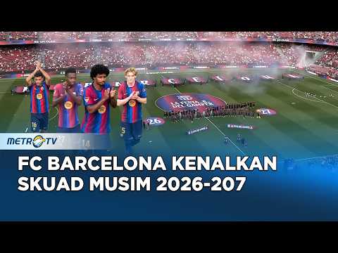 E200M x hellobet - FC Barcelona Perkenalkan Skuad Baru Jelang Musim Kompetisi 2026-2027