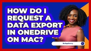 How do I request a data export in OneDrive on Mac? - Be App Savvy