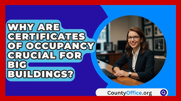 Why Are Certificates Of Occupancy Crucial For Big Buildings? - CountyOffice.org