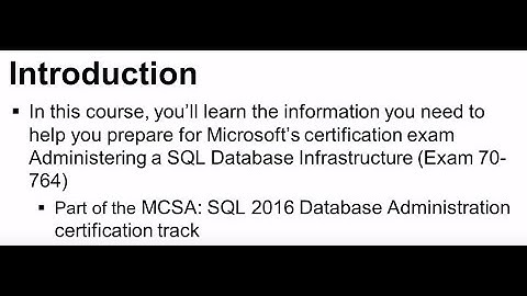 Microsoft SQL Server 2016 Certification 70-764 - Introduction