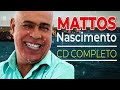 Mattos Nascimento 2019  CD Completo As Melhores Músicas Gospel Mais Tocadas  em 2020 as melhores  mú