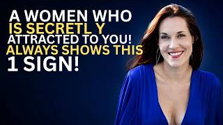 A Woman Who Is Secretly Attracted to You Always Shows This One Sign Psychology