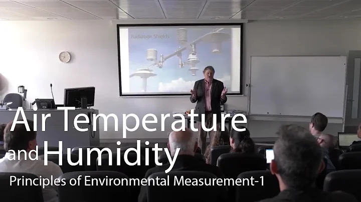 Air Temperature and Humidity - Principles of Environmental Measurement Lecture 1