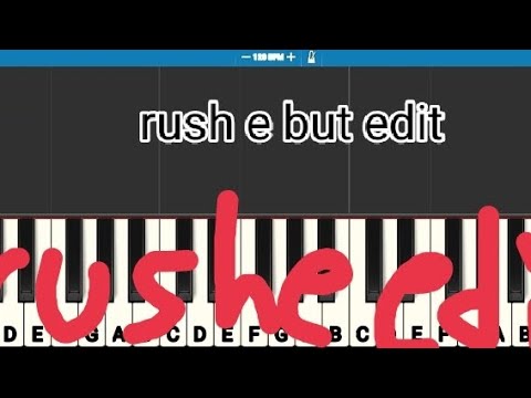 RUSH E BUT I EDIT IN CAPCAT? CAPCUT PIANO