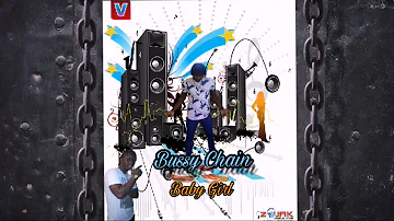 Bussy Chain - Baby Girl [ Golden Pain Riddim ]