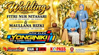 Live Cs Yonginiki // Wedding Fitri Nur Nitasari & Maullana Rizki // Hanar Jaya Audio - video