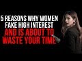 5 Reasons Why Some Women Fake High Interest