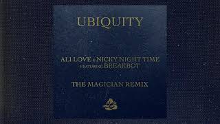 Ali Love &amp; Nicky Night Time - Ubiquity (Feat. Breakbot) [The Magician Remix]