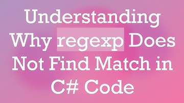 Understanding Why regexp Does Not Find Match in C#  Code