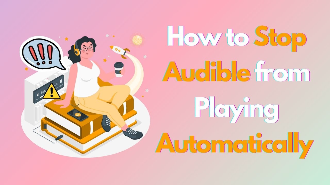 Audible Automatic Play Driving You Crazy? Here's the Fix