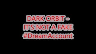 DARK ORBIT [3D] -  IT'S NOT A FAKE - #BTVAccount