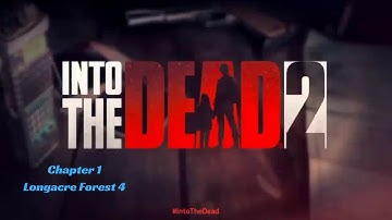 Into The Dead 2 | Longacre Forest 4 | Gameplay