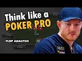 How To THINK Like A Poker Pro [Flop Strategy Analysis]