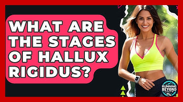 What Are The Stages Of Hallux Rigidus? - Running Beyond Limits