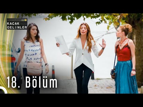 Kaçak Gelinler | 18. Bölüm