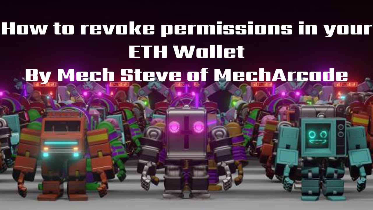 How to revoke token and NFT permissions - Mech Steve from MechArcade