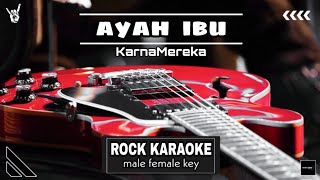 KARNAMEREKA - AYAH IBU (Rock Karaoke) Nada Pria Wanita | Lirik Cover | Karaoke Versi Rock
