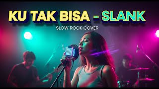 Slank  Ku Tak Bisa  Slow Rock Cover   Aransemen Paling Beda Bikin Banjir Air Mata