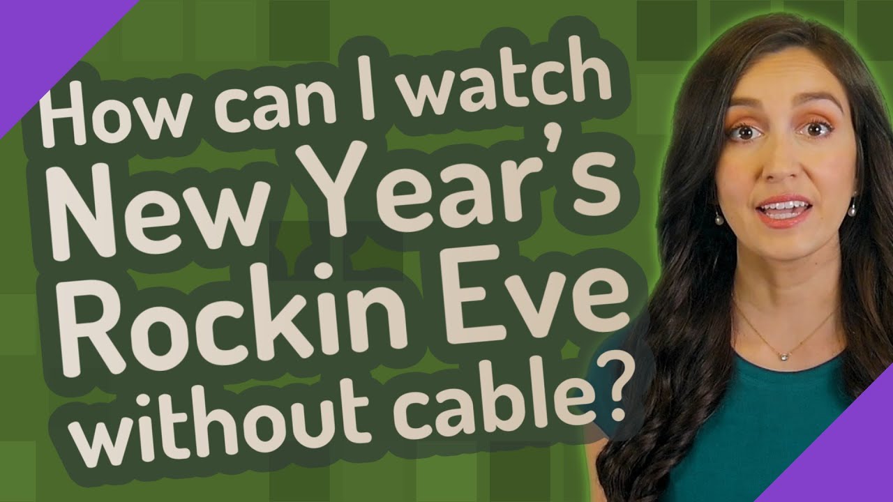 How To Watch New Year's Eve Without Cable
