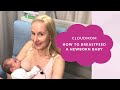 How to Breastfeed a Newborn Baby |Newborn Breastfeeding Tips | Subt. ING/ FR/ ES/ ZHO_CN | Cloudmom