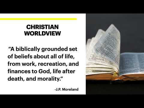 What's a Biblical Worldview and Why Christians Need to Get One