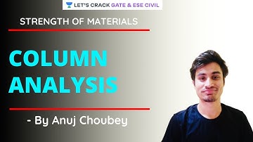 L - 21 | Column Analysis | Strength Of Materials | GATE/ESE 2021 | Anuj Choubey