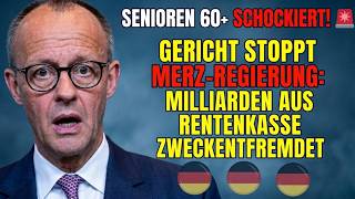 Senioren 60+ schockiert! 🚨 Gericht stoppt Merz-Regierung: Milliarden aus Rentenkasse zweckentfremdet