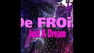 De FROiZ: Just a Dream