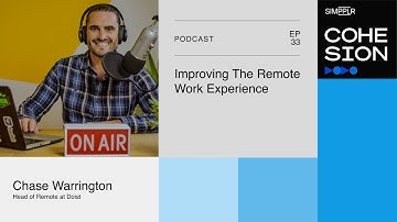 Improving the Remote Work Experience – Interview with Chase Warrington