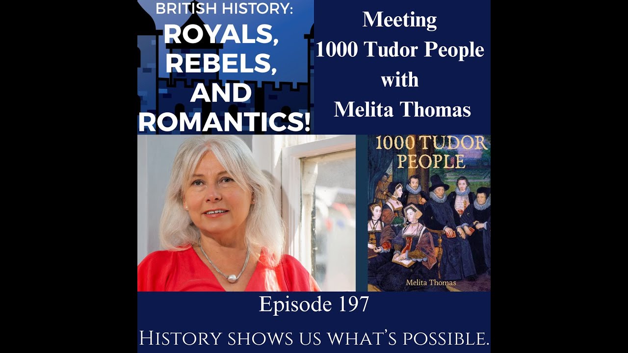 Meeting 1000 Tudor People with Melita Thomas (ep 197) - YouTube