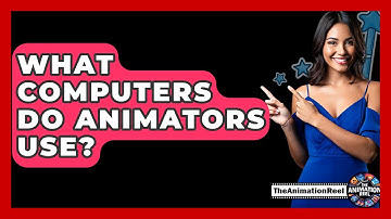 What Computers Do Animators Use? - The Animation Reel