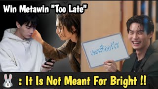 Win Metawin "TOO LATE" | It's Time For Bright To Be Beside Him