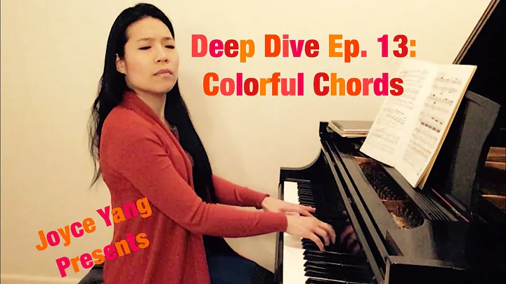 Pianist Joyce Yang Deep Dive Episode 13 : Colorful...
