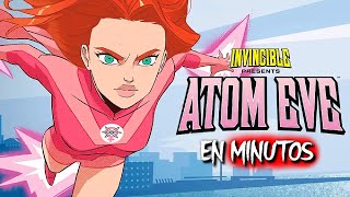 INVENCIBLE: Atom Eve | EN MINUTOS