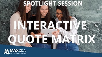 MAXQDA Spotlight Session: Mixed Methods Analysis with the Interactive Quote Matrix