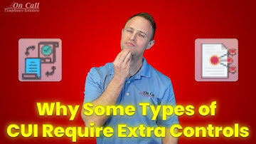 Why Some Types of CUI Require Extra Controls | DFARS NIST SP 800-171 CMMC Compliance Tip